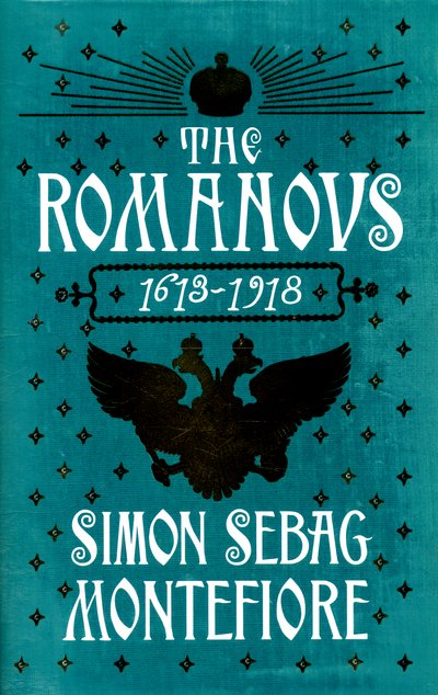 Cover for Simon Sebag Montefiore · The Romanovs: 1613-1918 (Hardcover Book) (2016)