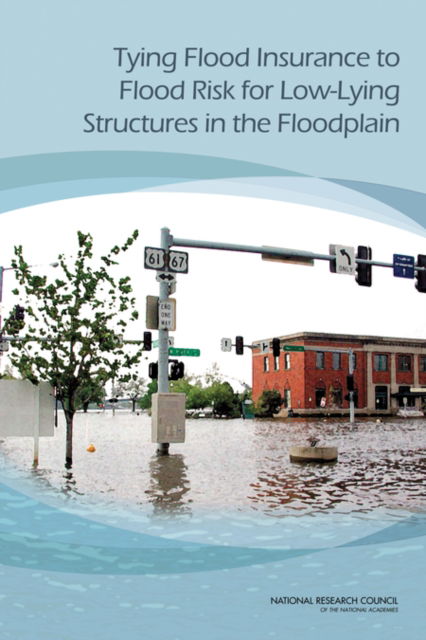 Cover for National Research Council · Tying Flood Insurance to Flood Risk for Low-Lying Structures in the Floodplain (Paperback Book) (2015)