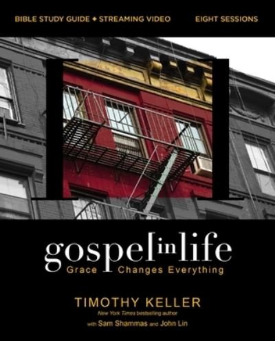 Cover for Timothy Keller · Gospel in Life Bible Study Guide plus Streaming Video: Grace Changes Everything (Paperback Bog) (2024)