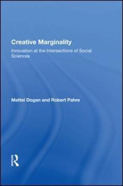 Cover for Mattei Dogan · Creative Marginality: Innovation At The Intersections Of Social Sciences (Hardcover Book) (2019)