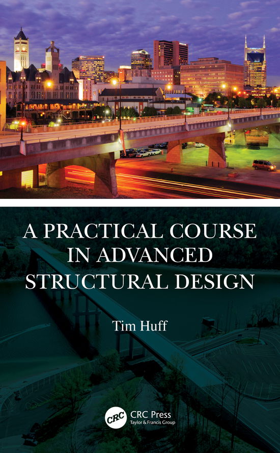 Cover for Tim Huff · A Practical Course in Advanced Structural Design (Hardcover Book) (2021)