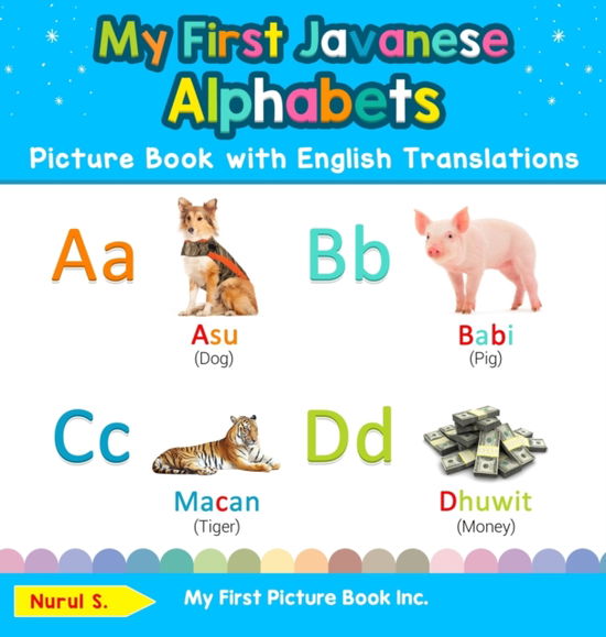 Cover for Nurul S · My First Javanese Alphabets Picture Book with English Translations Bilingual Early Learning and Easy Teaching Javanese Books for Kids (Book) (2019)