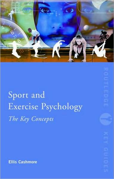 Cover for Ellis Cashmore · Sport and Exercise Psychology: The Key Concepts - Routledge Key Guides (Taschenbuch) (2008)