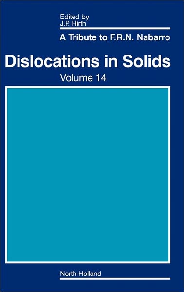 Cover for John P Hirth · Dislocations in Solids: A Tribute to F.R.N. Nabarro - Dislocations in Solids (Hardcover Book) (2008)