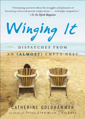 Cover for Catherine Goldhammer · Winging It: Dispatches from an (Almost) Empty Nest (Paperback Book) [Reprint edition] (2009)