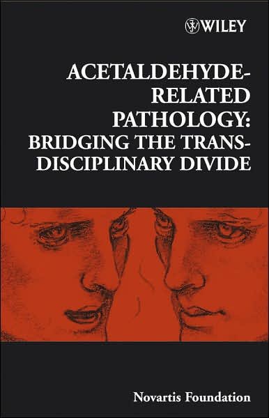 Cover for Novartis · Acetaldehyde-Related Pathology: Bridging the Trans-Disciplinary Divide - Novartis Foundation Symposia (Hardcover Book) (2007)