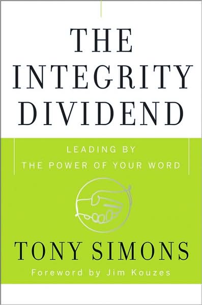 Cover for Tony Simons · The Integrity Dividend: Leading by the Power of Your Word (Hardcover Book) (2008)