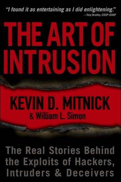 Cover for Mitnick, Kevin D. (Las Vegas, NV, Security Consultant) · The Art of Intrusion: The Real Stories Behind the Exploits of Hackers, Intruders and Deceivers (Paperback Bog) (2005)