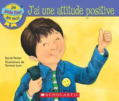 Cover for David Parker · Je Suis Fier de Moi j'Ai Une Attitude Positive (Paperback Book) (2008)