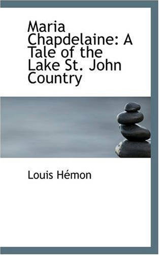 Cover for Louis Hemon · Maria Chapdelaine: a Tale of the Lake St. John Country (Paperback Book) (2008)