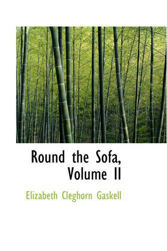 Cover for Elizabeth Cleghorn Gaskell · Round the Sofa, Volume II (Hardcover Book) (2008)