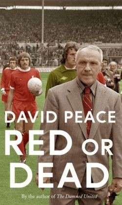Red or Dead - Peace, David (Author) - Libros - Faber & Faber - 9780571280667 - 1 de mayo de 2014