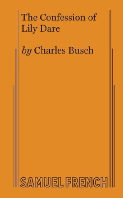 Cover for Charles Busch · The Confession of Lily Dare (Paperback Book) (2019)