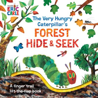 Cover for Eric Carle · The Very Hungry Caterpillar's Forest Hide &amp; Seek: A Finger Trail Lift-the-Flap Book - The World of Eric Carle (Kartonbuch) (2021)