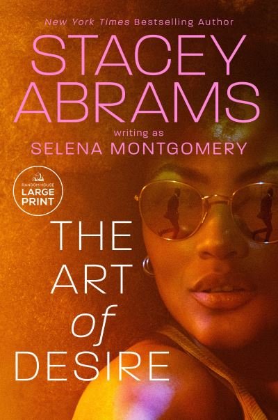 The Art of Desire - Stacey Abrams - Books - Random House Large Print - 9780593792667 - October 3, 2023