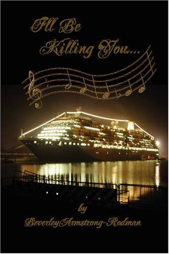 Cover for Beverley Armstrong-rodman · I'll Be Killing You... (Paperback Bog) (2008)