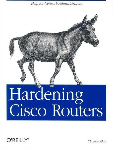 Cover for Thomas Akin · Hardening Cisco Routers (Paperback Book) (2002)