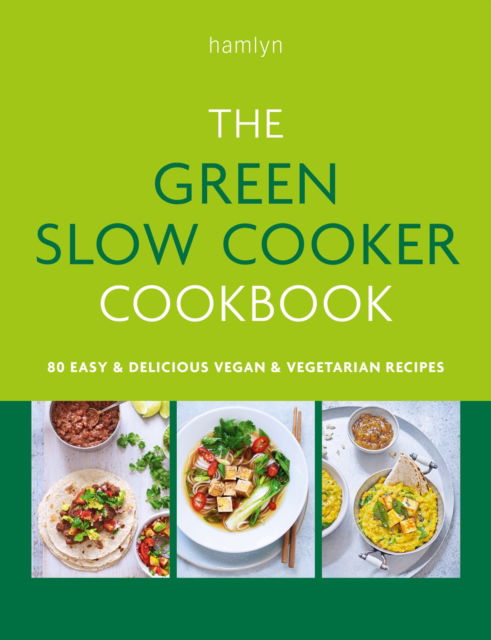 Cover for Hamlyn · The Green Slow Cooker Cookbook: 80 easy and delicious vegan and vegetarian meals (Paperback Book) (2024)