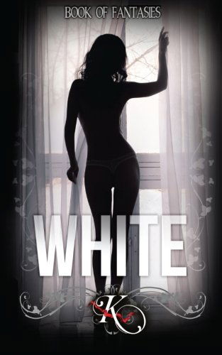 Cover for K · Book of Fantasies: White - Book I (Book of Fantasies Trilogy) (Volume 1) (Pocketbok) (2014)