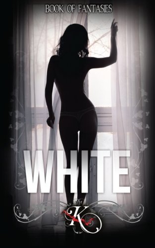Cover for K · Book of Fantasies: White - Book I (Book of Fantasies Trilogy) (Volume 1) (Paperback Book) (2014)