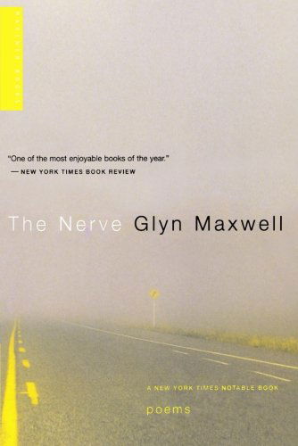 Cover for Glyn Maxwell · The Nerve: Poems (Taschenbuch) [Reprint edition] (2004)