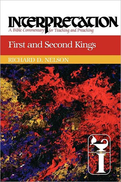 Cover for Richard D. Nelson · First and Second Kings - Interpretation: a Bible Commentary for Teaching and Preaching (Pocketbok) (2012)