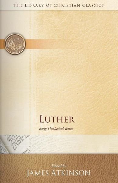 Cover for Martin Luther · Luther: Early Theological Works (Paperback Book) (1962)