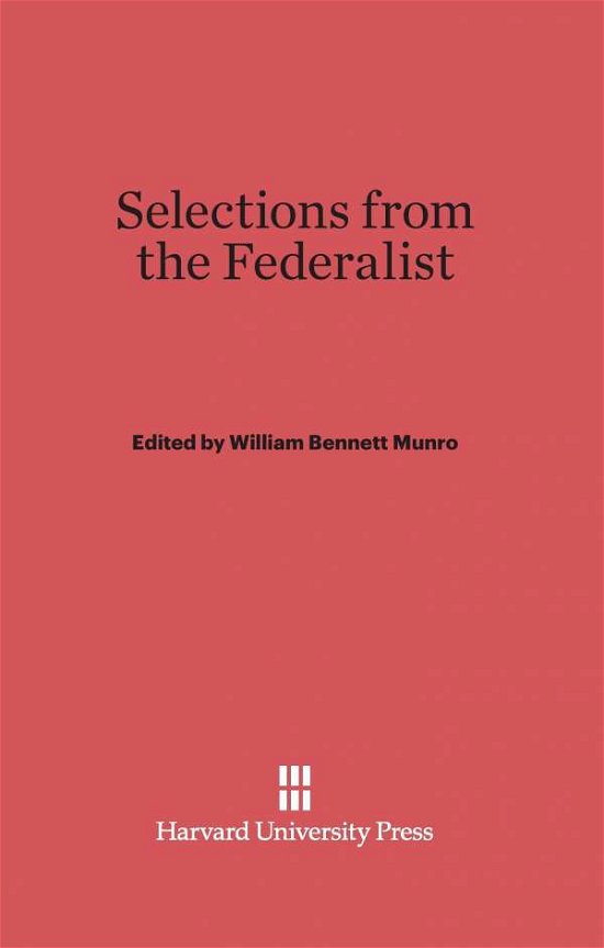 Cover for William Bennett Munro · Selections from the Federalist (Innbunden bok) (2014)