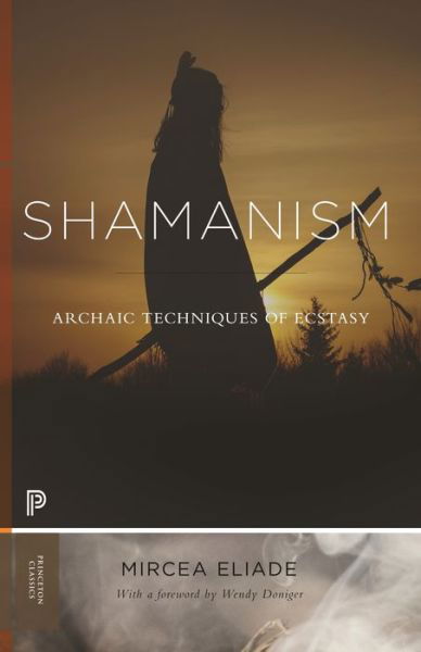 Cover for Mircea Eliade · Shamanism: Archaic Techniques of Ecstasy (Paperback Book) (2020)