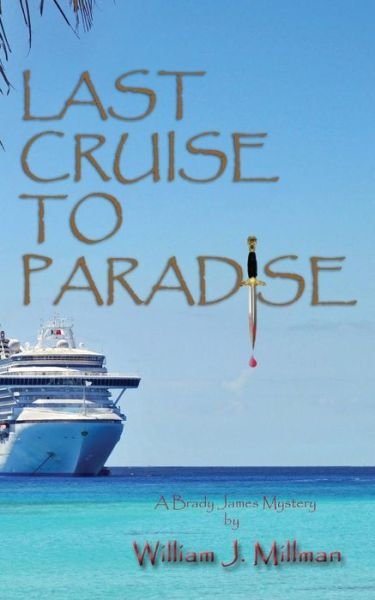 Cover for William J Millman · Last Cruise to Paradise (Paperback Book) (2015)