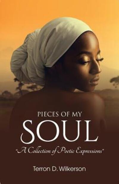 Cover for Terron D Wilkerson · Pieces of My Soul, Vol.1 (Paperback Bog) (2016)