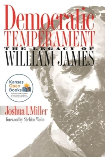 Democratic Temperament: The Legacy of William James - Joshua I. Miller - Books - University Press of Kansas - 9780700631667 - October 30, 2021