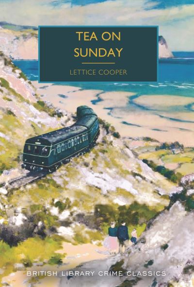 Cover for Lettice Cooper · Tea on Sunday - British Library Crime Classics (Paperback Book) (2024)