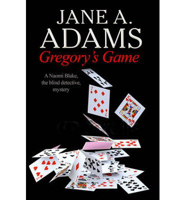 Cover for Jane A. Adams · Gregory's Game - A Naomi Blake Mystery (Hardcover Book) [First World Publication edition] (2014)