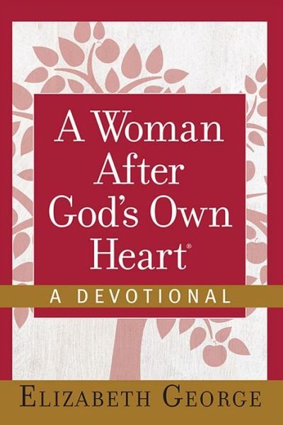 Cover for Elizabeth George · Woman After Gods Own Heart a Devotional (Hardcover Book) (2015)