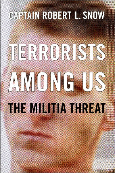 Cover for Robert Snow · Terrorists Among Us: The Militia Threat (Paperback Book) [New edition] (2002)