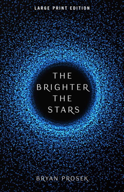 Cover for Bryan Prosek · The Brighter the Stars - Earth United (Paperback Book) [Large Print edition] (2020)