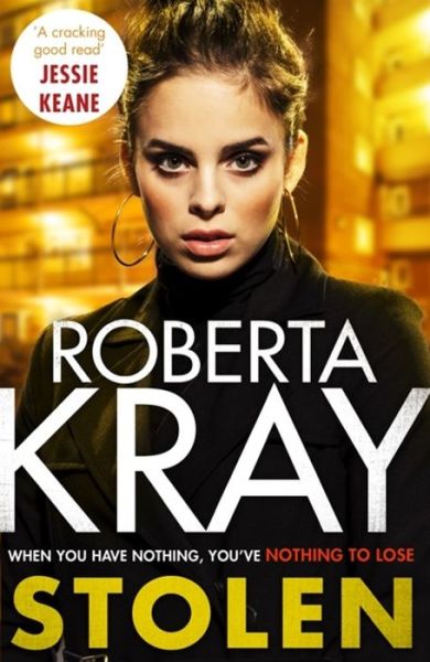 Cover for Roberta Kray · Stolen: When you have nothing, you've nothing to lose... - Lolly Bruce (Pocketbok) (2020)