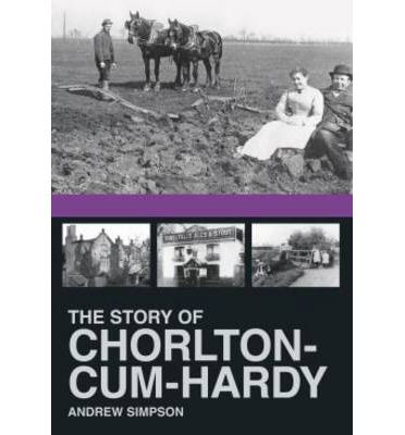 Cover for Andrew Simpson · The Story of Chorlton-cum-Hardy (Paperback Book) (2012)