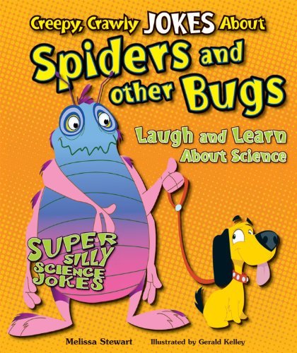 Cover for Melissa Stewart · Creepy, Crawly Jokes About Spiders and Other Bugs: Laugh and Learn About Science (Super Silly Science Jokes) (Inbunden Bok) (2012)