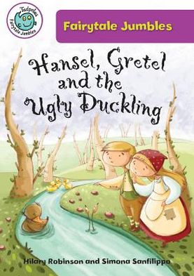 Cover for Robinson, Hilary (University of Ulster) · Hansel, Gretal, and the Ugly Duckling - Tadpoles: Fairytale Jumbles (Paperback Book) (2013)