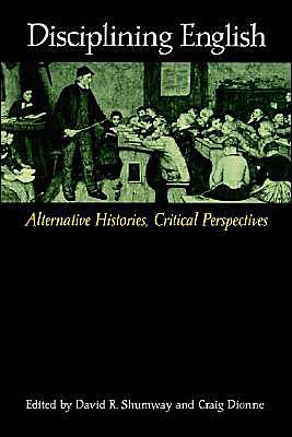 Disciplining English: Alternative Histories, Critical Perspectives - David R Shumway - Books - State University of New York Press - 9780791453667 - July 17, 2002