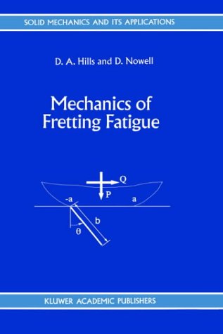 Mechanics of Fretting Fatigue - Solid Mechanics and Its Applications - D.A. Hills - Books - Springer - 9780792328667 - May 31, 1994