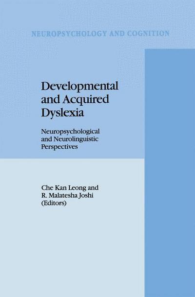 Cover for Leong · Developmental and Acquired Dyslexia: Neuropsychological and Neurolinguistic Perspectives - Neuropsychology and Cognition (Hardcover Book) [1995 edition] (1994)