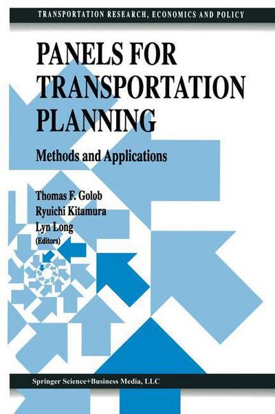 Panels for Transportation Planning: Methods and Applications - Transportation Research, Economics and Policy - Thomas F Golob - Kirjat - Springer - 9780792399667 - sunnuntai 31. elokuuta 1997