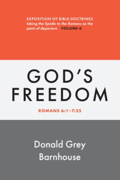 Cover for Donald Grey Barnhouse · Romans, Vol 6 : God's Freedom (Buch) (2023)