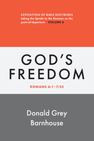 Cover for Donald Grey Barnhouse · Romans, Vol 6 : God's Freedom (Book) (2023)