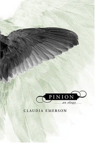 Cover for Claudia Emerson · Pinion: An Elegy - Southern Messenger Poets (Paperback Book) [First Printing edition] (2002)