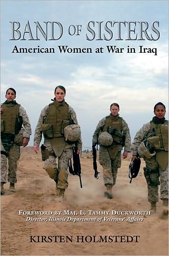 Cover for Kirsten Holmstedt · Band of Sisters: American Women at War in Iraq (Paperback Book) (2008)