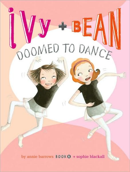 Ivy and Bean Doomed to Dance (Book 6) - Ivy & Bean - Annie Barrows - Böcker - Chronicle Books - 9780811876667 - 14 september 2010